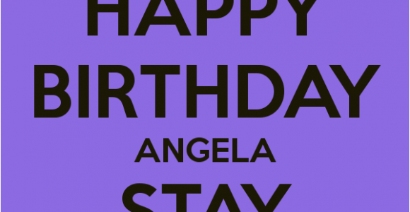 Happy Birthday Angela Quotes Happy Birthday Angela Stay Beautiful Poster