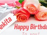 Happy Birthday Ankita Quotes Happy Birthday Ankita Happy Birthday Images for Name