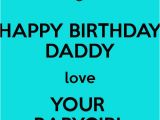 Happy Birthday Baby Daddy Quotes 1000 Images About Happy Birthday Daddy On Pinterest