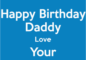 Happy Birthday Baby Daddy Quotes the Gallery for Gt Happy Birthday Dad Tumblr