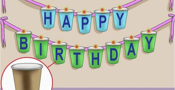 Happy Birthday Banner Making 5 Ways to Make A Birthday Banner Wikihow