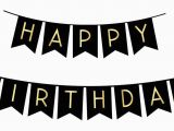 Happy Birthday Banner Printable Black and Gold Black Happy Birthday Bunting Banner with Shimmering Gold