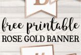 Happy Birthday Banners Rose Gold Free Printable Rose Gold Banner Template Pretty