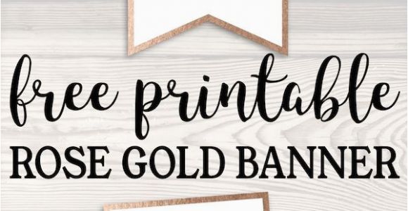 Happy Birthday Banners Rose Gold Free Printable Rose Gold Banner Template Pretty