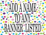 Happy Birthday Banners with Names Items Similar to Add A Name Banner to Any Banner Listed