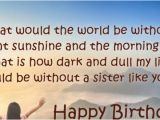 Happy Birthday Beautiful Sister Quotes Birthday Wishes for Sister Happy Birthday Sister