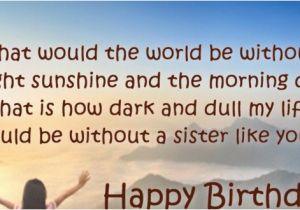 Happy Birthday Beautiful Sister Quotes Birthday Wishes for Sister Happy Birthday Sister