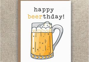 Happy Birthday Beer Cards Happy Beerthday Beer Card Beer Birthday Card Birthday