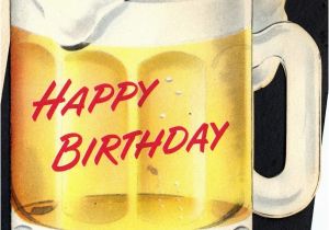 Happy Birthday Beer Cards Happy Birthday Wishes with Beer Page 3