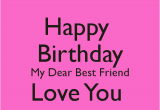 Happy Birthday Best Friend Images and Quotes Happy Birthday Dear Friend Quotes Quotesgram