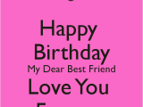 Happy Birthday Best Friend Picture Quotes Happy Birthday Dear Friend Quotes Quotesgram