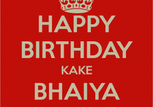Happy Birthday Bhaiya Quotes Happy Birthday Kake Bhaiya Poster Pawan Keep Calm O Matic