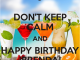 Happy Birthday Brenda Quotes Don 39 T Keep Calm and Happy Birthday Brenda Poster Zaz