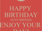Happy Birthday Brenda Quotes Happy Birthday Aunt Brenda Enjoy Your Day Poster Juy