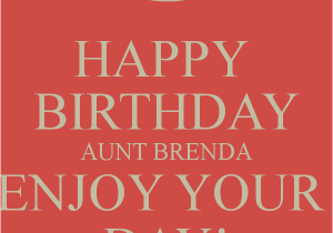 Happy Birthday Brenda Quotes Happy Birthday Aunt Brenda Enjoy Your Day Poster Juy