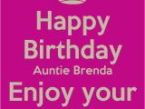 Happy Birthday Brenda Quotes Happy Birthday Auntie Brenda Enjoy Your Day Poster