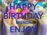 Happy Birthday Brenda Quotes Happy Birthday Brenda Enjoy Your Day Poster Bette