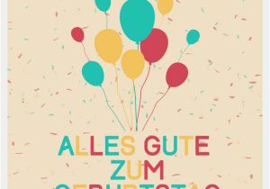 Happy Birthday Card In German Alles Gutte Zum Geburtstag Birthday Balloons