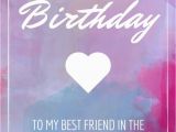 Happy Birthday Cards for Bff Best 25 Happy Birthday Best Friend Ideas On Pinterest
