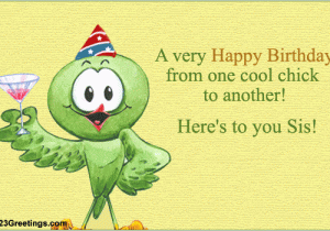 Happy Birthday Cards for Sister Funny for A Cool Sis Free for Brother Sister Ecards Greeting