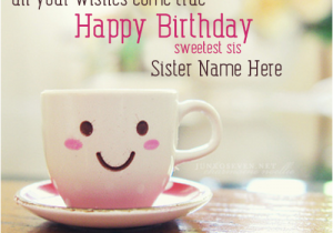 Happy Birthday Cards for Sister with Name Happy Birthday Wishes with Name Editor