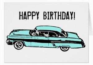 Happy Birthday Cards with Cars Classic Car Happy Birthday Card Zazzle Com