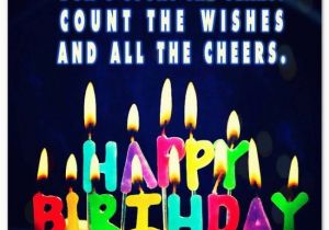 Happy Birthday Cheers Quotes Don 39 T Count the Years Count the Wishes and All the Cheers