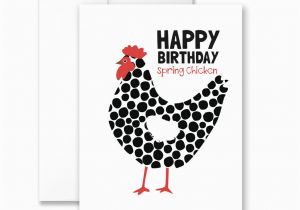 Happy Birthday Chicken Card Happy Birthday Spring Chicken Greeting Card