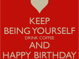 Happy Birthday Coffee Quotes Birthday Quotes Coffee Quotesgram