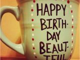 Happy Birthday Coffee Quotes Mug Cup Coffee Mug Coffee Cup Hand Painted Funny Mug Quote