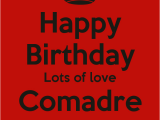 Happy Birthday Comadre Quotes Best 28 Happy Birthday Lots Of Happy Birthday Dean