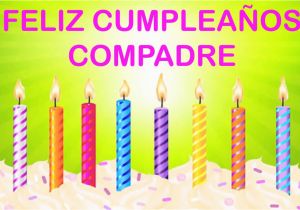 Happy Birthday Compadre Quotes Compadre Wishes Mensajes Happy Birthday Youtube