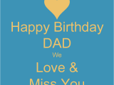 Happy Birthday Dad Miss You Quotes Happy Birthday Dad We Love Miss You Poster Ga Keep