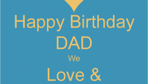 Happy Birthday Dad Miss You Quotes Happy Birthday Dad We Love Miss You Poster Ga Keep