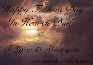Happy Birthday Dad Miss You Quotes Happy Fathers Day In Heaven