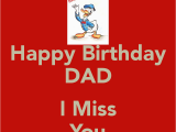 Happy Birthday Dad Miss You Quotes Missing You Birthday Quotes Quotesgram