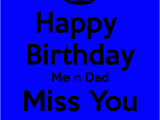 Happy Birthday Dad Miss You Quotes Rip I Miss You Quotes Quotesgram