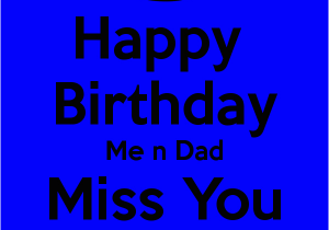 Happy Birthday Dad Miss You Quotes Rip I Miss You Quotes Quotesgram