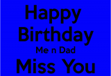 Happy Birthday Dad Rip Quotes Rip I Miss You Quotes Quotesgram