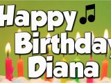 Happy Birthday Diana Quotes Happy Birthday Diana A Happy Birthday song Youtube