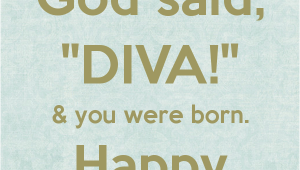 Happy Birthday Diva Quotes Happy Birthday Diva Quotes Quotesgram