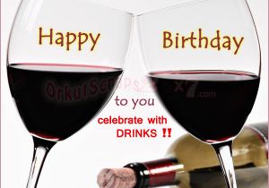 Happy Birthday Drinking Quotes Birthday Drinking Quotes Quotesgram