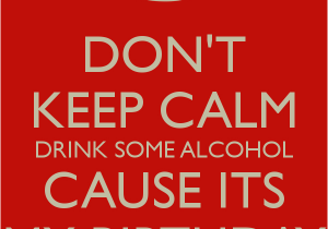 Happy Birthday Drinking Quotes Birthday Drinking Quotes Quotesgram