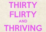 Happy Birthday Flirty Quotes 40 Best Images About 30 Flirty and Thriving On Pinterest