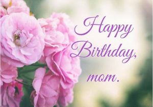 Happy Birthday Flowers for Mom Happy Birthday Images that Make An Impression