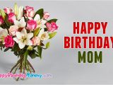 Happy Birthday Flowers for Mom Happy Birthday Mom Flowers Happybirthdaymommy Com