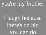 Happy Birthday From Sister to Brother Quotes Printable Quotes About Brother Quotesgram