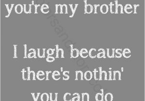 Happy Birthday From Sister to Brother Quotes Printable Quotes About Brother Quotesgram