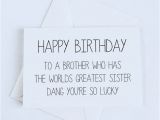 Happy Birthday From Sister to Brother Quotes the 25 Best Birthday Cards for Sister Ideas On Pinterest