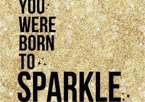 Happy Birthday Glitter Quotes Images for Gt Quotes About Glitter and Sparkles
